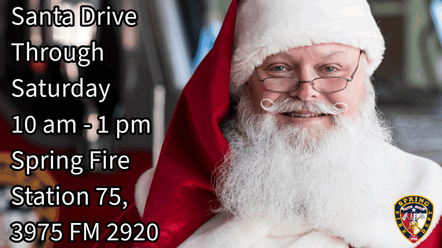 Smiling man dressed as Santa Claus with Spring Fire Department badge; text displays details for a Santa Drive Through event at Spring Fire Station 75, 3975 FM 2920.
